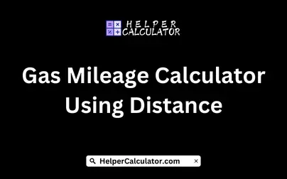 Gas Mileage Calculator Using Distance