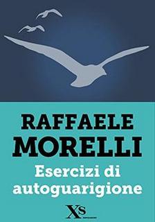 Raffaele Morelli - Esercizi di autoguarigione (2012)