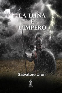 Salvatore Uroni - La Luna e l'Impero (2024)