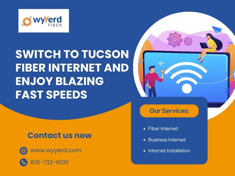 Switch to Tucson Fiber Internet and Enjoy Blazing Fast Speeds