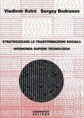 Vladimir Kvint, Sergey Bodrunov – Strategizzare le trasformazioni sociali: noonomia, sapere, tecnologia (2025)