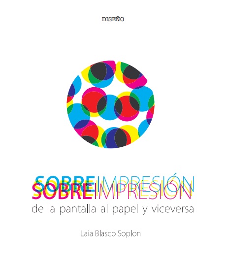 Sobreimpresión. De la pantalla al papel y viceversa - Laia Blasco Soplon (PDF) [VS]