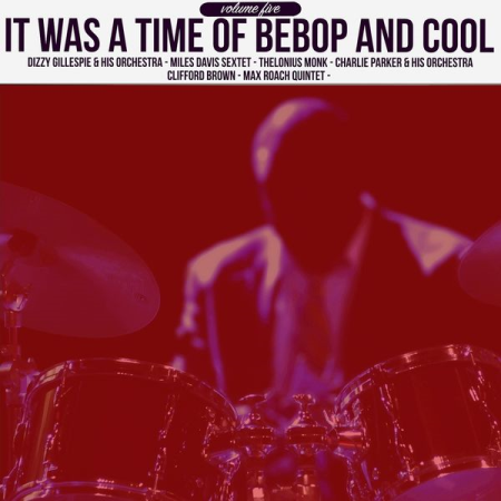 Various Artists - It Was a Time of Bebop & Cool, Volume 5 (2020)