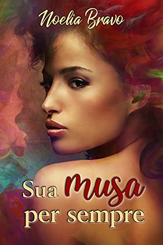 Noelia Bravo – Sua musa per sempre (2021)