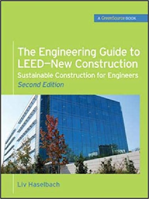 The Engineering Guide to LEED-New Construction: Sustainable Construction for Engineers Ed 2