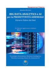 Amedeo De Luca – Big Data Analytics e AI per la redditività aziendale. Estrarre valore dai dati (2025)