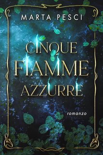 Marta Pesci - Cinque fiamme azzurre (2024)