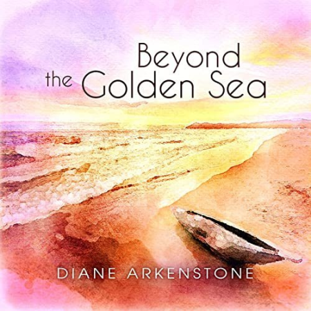 Diane Arkenstone - Beyond the Golden Sea (2021) Diane Arkenstone - Beyond the Golden Sea (2021)