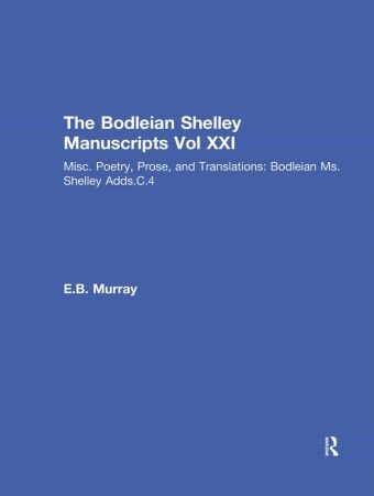 Bod XXI Misc. Poetry, Prose, and Translations: Bodleian Ms.Shelley Adds.C.4