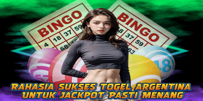 Rahasia Sukses Togel Argentina Untuk Jackpot Pasti Menang