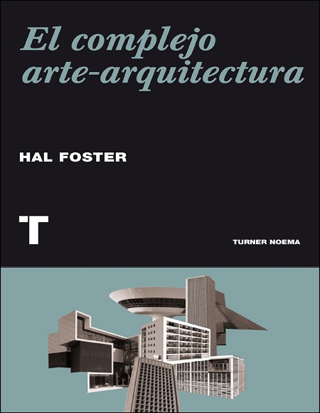 El complejo arte-arquitectura - Hal Foster (Multiformato) [VS]