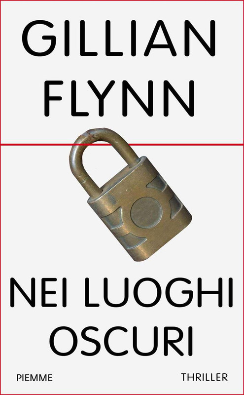 Gillian Flynn - Nei luoghi oscuri (2013)