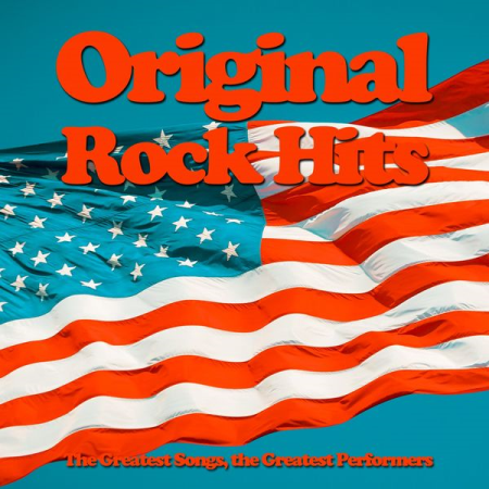 Various Artists - Original Rock Hits (The Greatest Songs, the Greatest Performers) (2020)