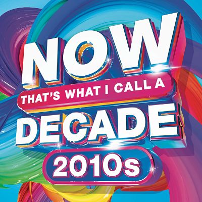 VA - Now That’s What I Call Decade! 2010s (08/2020) De1