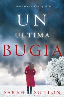 Sarah Sutton - Un'ultima bugia (I casi di Tara Mills Vol. 4) (2023)