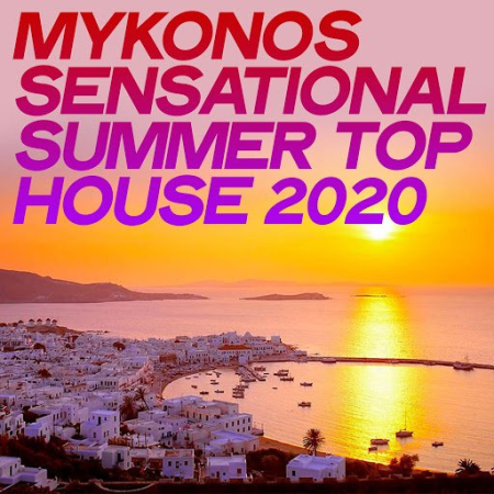 VA - Mykonos Sensational Summer Top House 2020 (Best House Music Selection Top 2020)