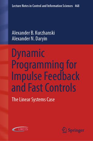 Dynamic Programming for Impulse Feedback and Fast Controls: The Linear Systems Case (True EPUB) Dynamic Programming for Impulse Feedback and Fast Controls: The Linear Systems Case (True EPUB)