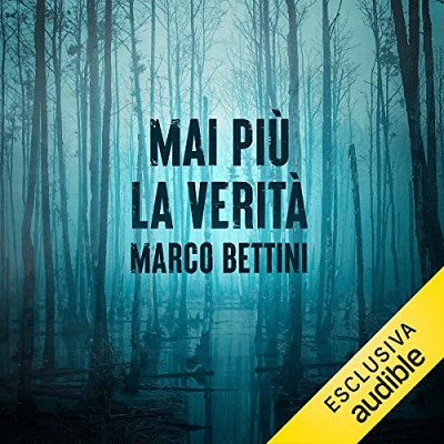 Marco Bettini - Mai più la verità (2023) (mp3 - 128 kbps)
