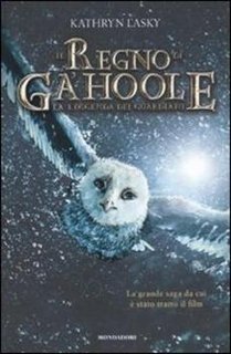 Kathryn Lasky - Il regno di Ga'Hoole. La leggenda dei guardiani (2007)