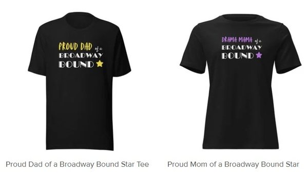 Proud Dad and Drama Mama of a Broadway Bound Star tees