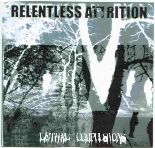 [Image: relentless-attrition-lethal-compulsions-cover-art.webp]