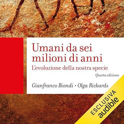 Olga Rickards - Umani da sei milioni di anni꞉ L’evoluzione della nostra specie (2024) (mp3 - 128 kbps)