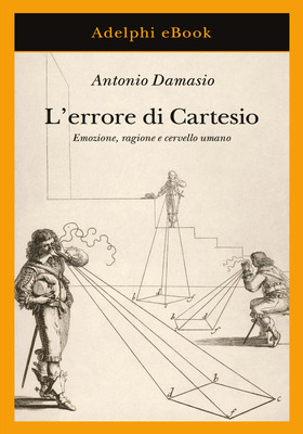 Antonio Damasio - L'errore di Cartesio (2025)