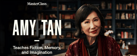 MasterClass - Amy Tan Teaches Fiction, Memory, and Imagination