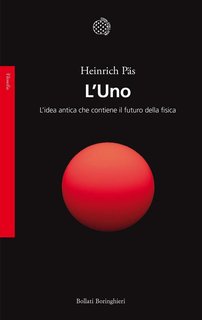 Heinrich Päs  - L'Uno. L'idea antica che contiene il futuro della fisica (2024)