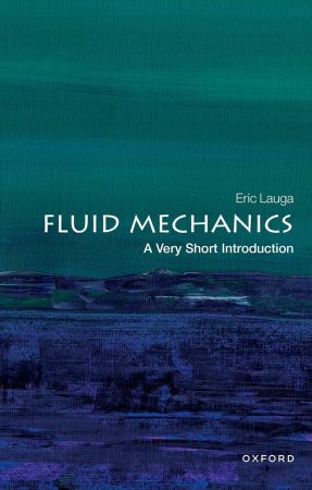 Fluid Mechanics: A Very Short Introduction (Very Short Introductions)