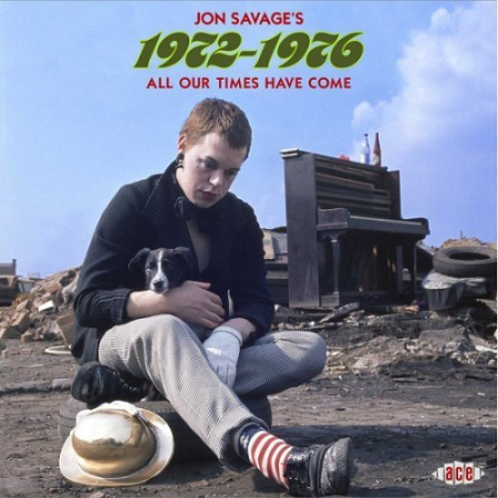 VA - Jon Savage - Jon Savage's 1972-1976 (All Our Times Have Come) (2021)