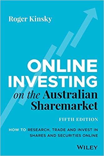 Online Investing on the Australian Sharemarket  How to Research, Trade and Invest in Shares and Securities Online 5th Edition