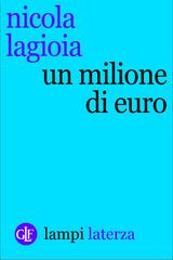 Nicola Lagioia – Un milione di euro (2015)