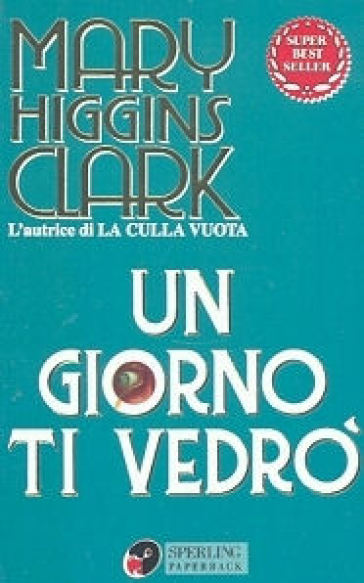 Mary Higgins Clark - Un giorno ti vedrò (1993)