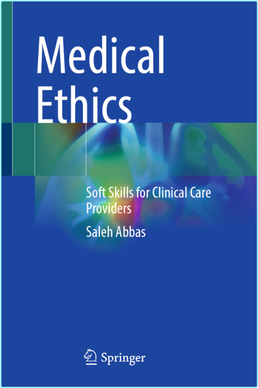 Medical Ethics Soft Skills For Clinical Care Providers (Saleh Abbas)