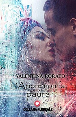 Valentina Rorato - L'amore non fa paura (2018)