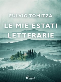 Fulvio Tomizza - Le mie estati letterarie (2023)