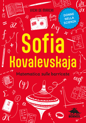 Vichi De Marchi – Sofia Kovaleskaja. Matematica sulle barricate (2026)