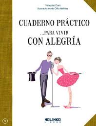 CUADERNO PRACTICO PARA VIVIR CON ALEGRIA, FRANCOISE DORN
