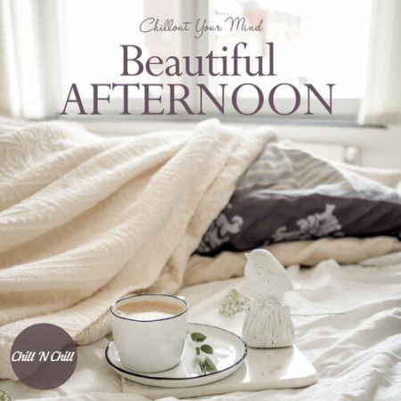 57c68a0d b1cc 49ff b8d7 fdf16e6a3667 - VA - Beautiful Afternoon Chillout Your Mind (2023)