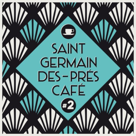 Various Artists   Saint Germain Des Prés Café #2 (2019)