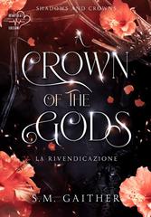 S.M. Gaither – Shadows and Crowns Vol. 4. A Crown of the Gods. La rivendicazione (2026)
