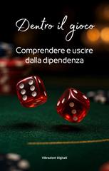 Vibrazioni Digitali – Dentro il gioco. Comprendere e uscire dalla dipendenza (2026)