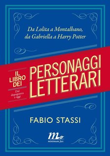 Fabio Stassi - Il libro dei personaggi letterari dal dopoguerra a oggi (2015)