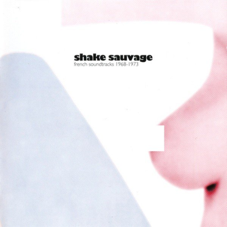 f64557f0 5cee 4713 bb31 977db61d7451 - VA - Shake Sauvage: French Soundtracks 1968-1973 (2000)