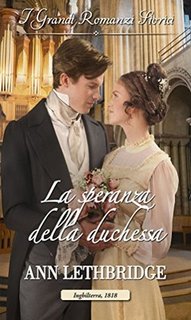 Ann Lethbridge - La speranza della duchessa (2018)