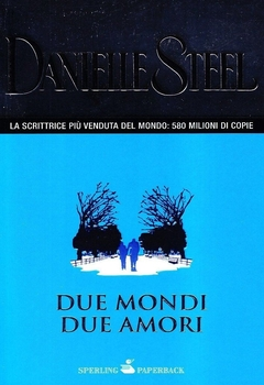 Danielle Steel - Due mondi due amori (1998)