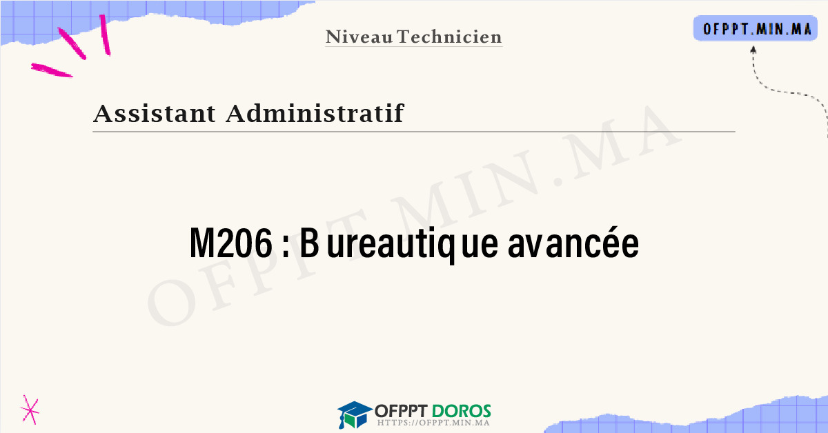 Sommaire détaillé du cours Bureautique avancée M206 OFPPT - Structure du module