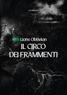 Salvatore Sabbio - Il circo dei frammenti. Lions Oblivion (2024)