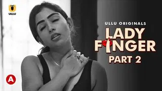 [18+] Lady Finger (2022) S01 Hindi Ullu WEB-DL 1080p – 720p – 480p Download